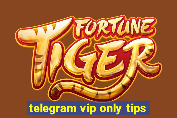 telegram vip only tips